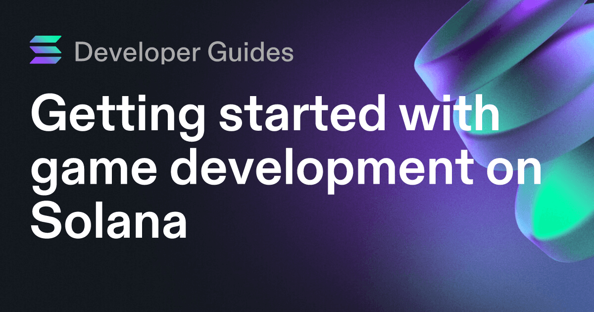 Getting started with game development on Solana